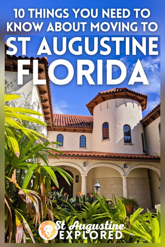 Moving to St Augustine, Florida has become very popular in the last few years. Here are 10 things you need to know or think about before relocating to St Augustine, from the cost of living to the tourism elements, politics and weather.